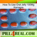 How To Use Oral Jelly 100Mg Kamagra 06